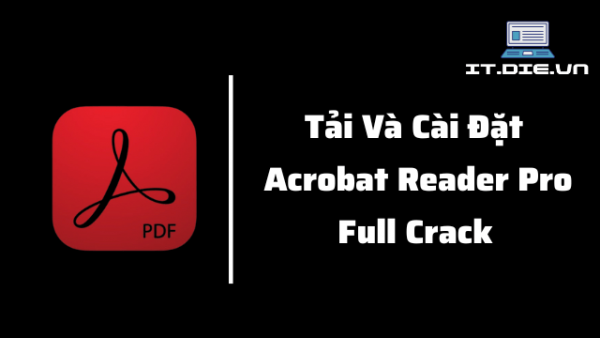 tải acrobat reader pro dc full crack