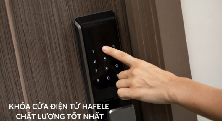 top khóa cửa điện tử hafele