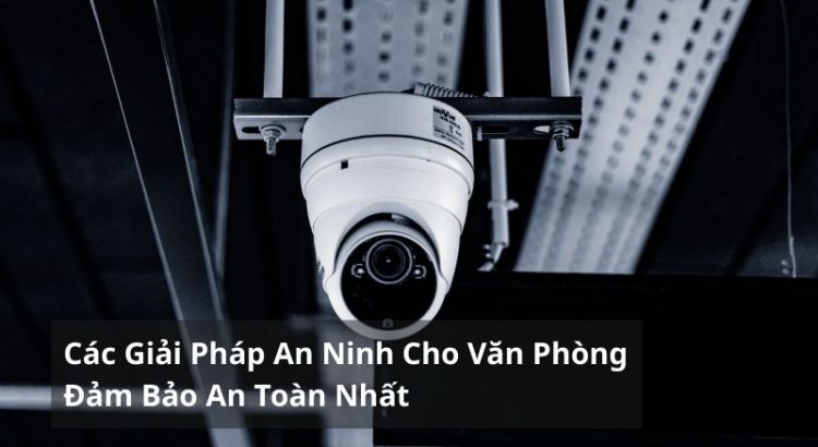 hệ thống camera giám sát cho doanh nghiệp