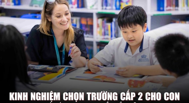 kinh nghiệm chọn trường cấp 2